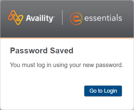 The reset of your new password is now saved. Use this password the next time you log in to Availity Essentials.
